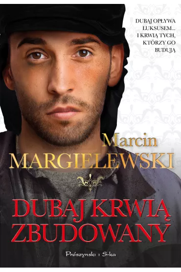 Dubaj krwi� zbudowany - Marcin Margielewski