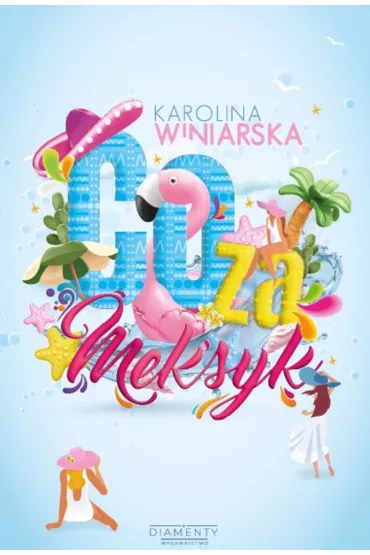 Co za Meksyk - Karolina  Winiarska