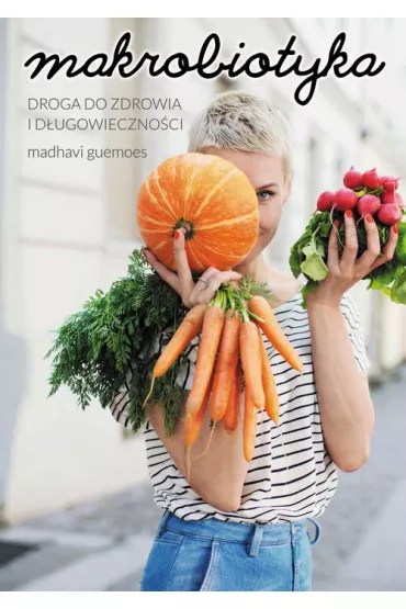 eBook Makrobiotyka. Droga do zdrowia i d�ugowieczno�ci pdf mobi epub - Madhavi Guemes