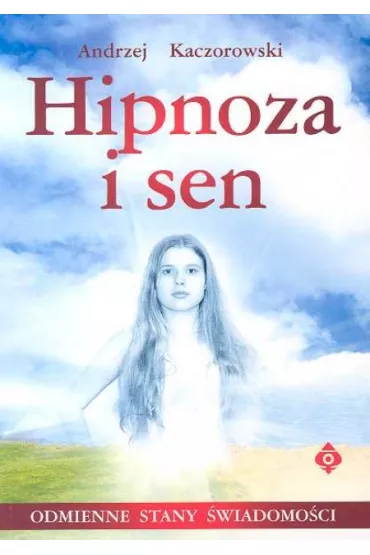 Hipnoza I Sen - Andrzej Kaczorowski