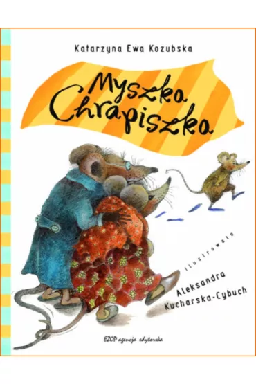 Myszka Chrapiszka - Katarzyna Ewa Kozubska