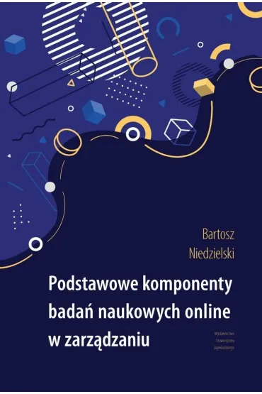 Podstawowe komponenty bada� naukowych online w zarz�dzaniu - Bartosz  Niedzielski
