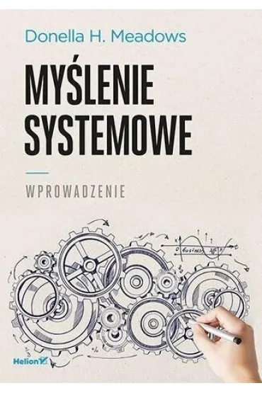 My�lenie systemowe. Wprowadzenie - Donella H. Meadows
