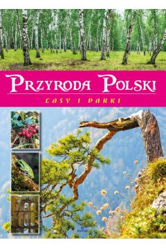 Przyroda Polski. Lasy i Parki