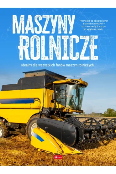 Maszyny rolnicze. Maszyny i pojazdy - Justyna  Tomas