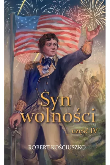 Syn wolno�ci cz.4 - Robert Ko�ciuszko