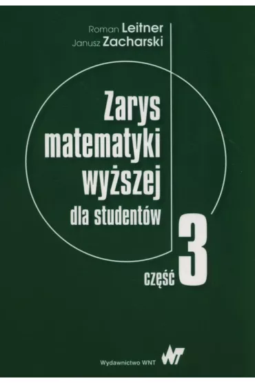 Zarys matematyki wy�szej dla student�w. Cz�� 3 - Roman Leitner, Janusz Zacharsk