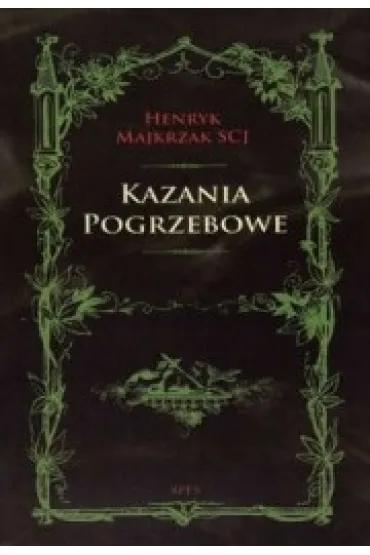 Kazania Pogrzebowe - Henryk Majkrzak