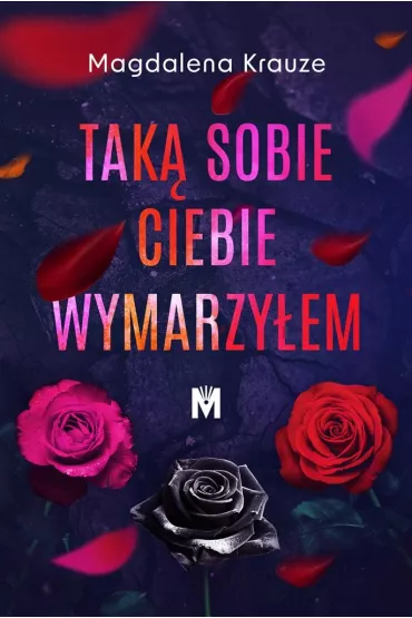 Tak� sobie ciebie wymarzy�em - Magdalena Krauze