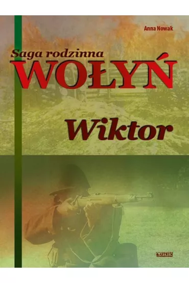 Wiktor. Saga rodzinna Wo�y�. Tom 2 - Anna Nowak