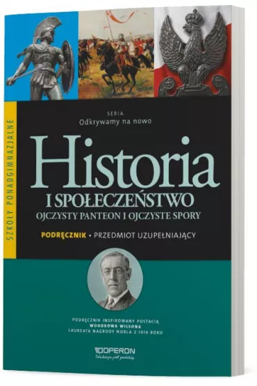 Odkrywamy na nowo. Historia i spo�ecze�stwo. Ojczysty Panteon i ojczyste spory. Przedmiot uzupe�niaj�cy. Podr�cznik wieloletni. Szko�y ponadgimnazjalne - Adam Balicki