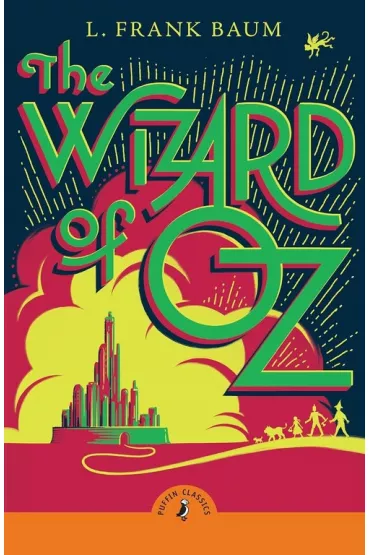 The Wizard of Oz - Lyman Frank Baum
