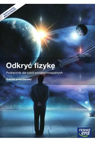 Odkry� fizyk�. Podr�cznik dla szk� ponadgimnazjalnych. Zakres podstawowy - Marcin Braun, Weronika �liwa