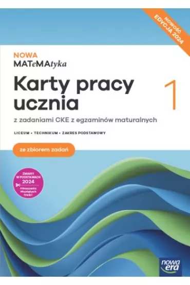 NOWA MATeMAtyka 1. Karty pracy ucznia z zadaniami CKE dla liceum og�lnokszta�c�cego i technikum. Zakres podstawowy. Edycja 2024 - Dorota Ponczek, Karolina Wej