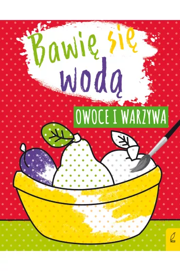 Bawi� si� wod�. Owoce i warzywa