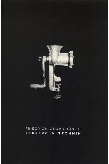 Perfekcja techniki - Junger Friedrich Georg