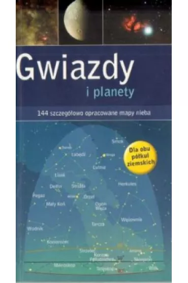 Gwiazdy i planety. 144 szczeg�owo opracowane mapy nieba