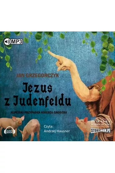 Audiobook Jezus z Judenfeldu. Alpejski przypadek Ksi�dza Grosera CD - Jan Grzegorczyk