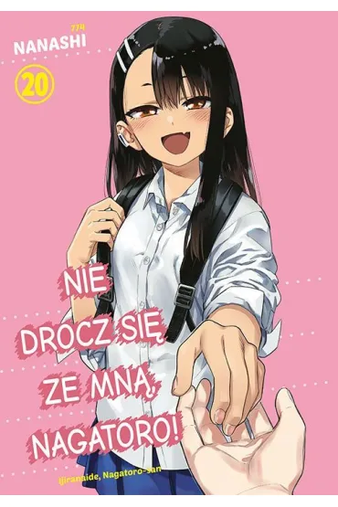 Nie drocz si� ze mn�, Nagatoro! Tom 20 - Nanashi