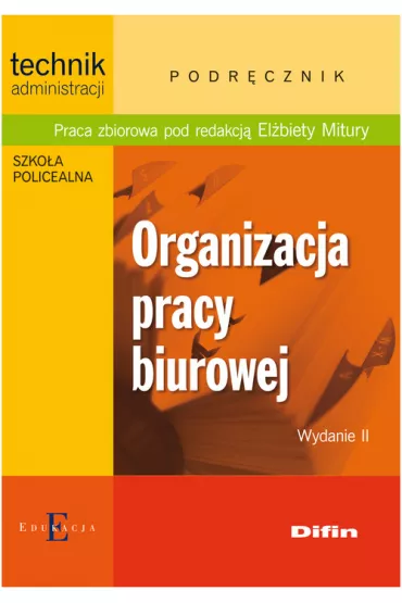 Organizacja pracy biurowej. Technik administracji