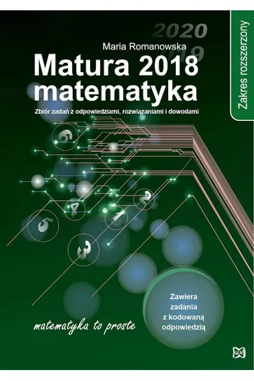 Matura 2018. Matematyka. Zbi�r zada�. Zakres rozszerzony - Maria Romanowska