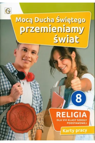Moc� Ducha �wi�tego przemieniamy �wiat. Karty pracy do religii dla 8 klasy szko�y podstawowej - Waldemar Janiga
