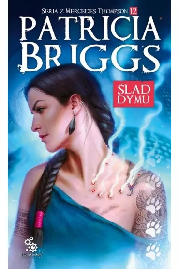 �lad dymu. Mercedes Thompson. Tom 12 - Patricia Briggs