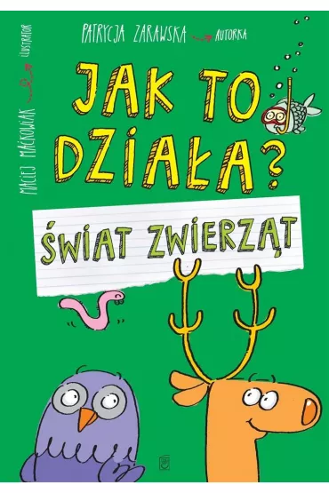 Jak to dzia�a? �wiat zwierz�t - Patrycja Zarawska