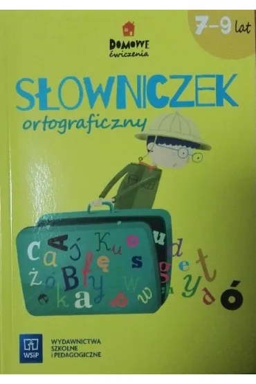 S�owniczek ortograficzny Domowe �wiczenia Wiek 7-9 lat - Danuta Kownacka