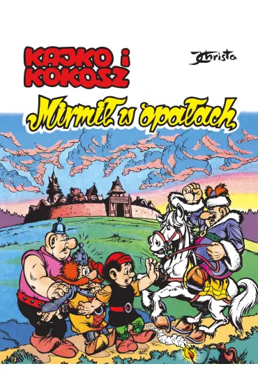 Kajko i Kokosz. Mirmi� w opa�ach - Janusz Christa