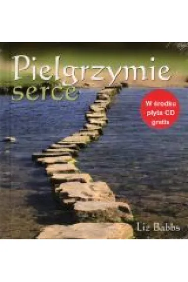 Pielgrzymie serce - Liz Babbs