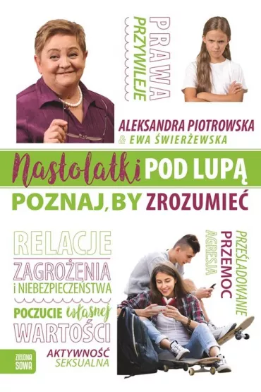 Nastolatki pod lup�. Poznaj, by zrozumie� - Aleksandra Piotrowska, Ewa  �wier�erwska