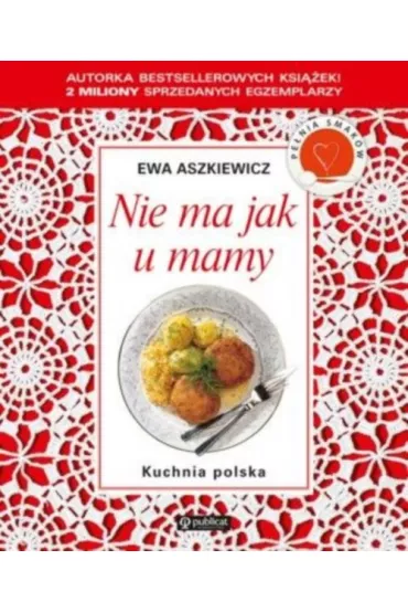 Kuchnia polska. Nie ma jak u mamy - Ewa Aszkiewicz