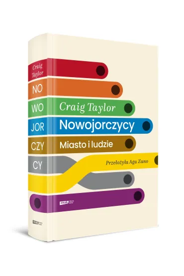 Nowojorczycy. Miasto i ludzie - Craig Taylor