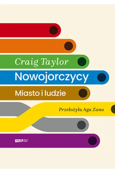 Nowojorczycy. Miasto i ludzie - Craig Taylor