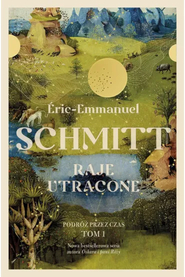 Raje utracone. Podr� przez czas. Tom 1. Wydanie specjalne - Eric-Emmanuel Schmitt