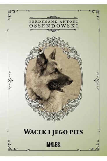Wacek i jego pies - Antoni Ferdynand Ossendowski