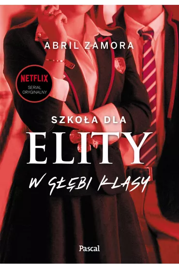 W g��bi klasy. Szko�a dla elity. Tom 1 - Zamora Abril