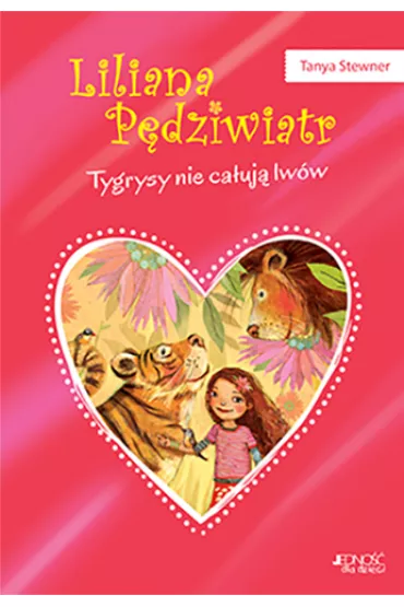 Tygrysy nie ca�uj� lw�w liliana p�dziwiatr Tom 2 - Tanya Stewner