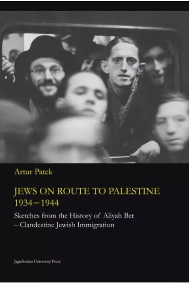 Jews on route to Palestine 1934-1944 - Artur Patek