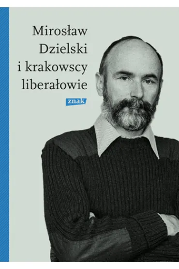 Miros�aw Dzielski i krakowscy libera�owie - Szymon  Br�dka