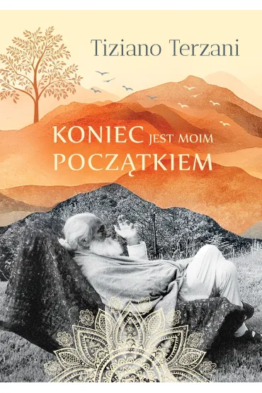 Koniec Jest Moim Pocz�tkiem /Tw/ - Tiziano Terzani