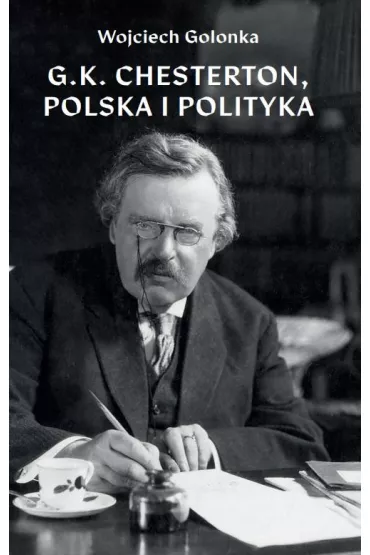 G K Chesterton Polska i polityka - Wojciech Golonka