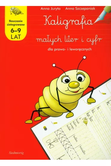 Kaligrafia ma�ych liter i cyfr - Anna Juryta, Anna Szczepaniak