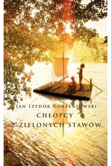 Ch�opcy z zielonych staw�w - Jan Izydor Korzeniowski