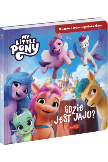 Gdzie jest jajo? My Little Pony. Nowe pokolenie. Ksi��ka z otwieranymi okienkami