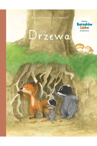 M�j pierwszy komiks 5+ Drzewa. Rodzina Borsuk�w i Lis�w przedstawia. Tom 2 - Brigitte Luciani