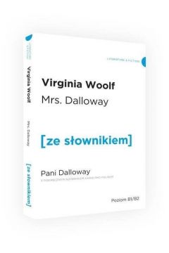 Mrs. Dalloway. Pani Dalloway z podrcznym sownikiem angielsko-polskim. Poziom B1/B2