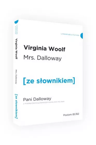 Mrs. Dalloway. Pani Dalloway z podr�cznym s�ownikiem angielsko-polskim. Poziom B1/B2 - Virginia Woolf