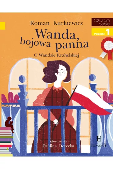 Wanda, bojowa panna. O Wandzie Krahelskiej. Czytam sobie. Poziom 1 - Roman Kurkiewicz